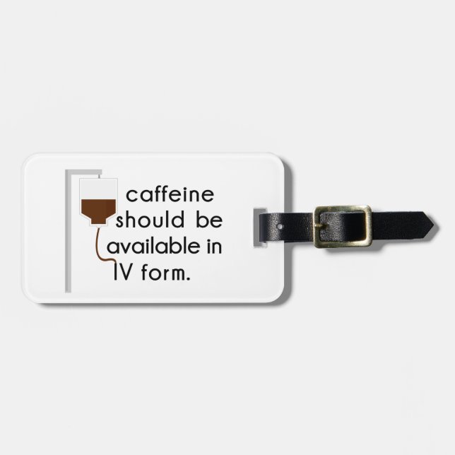 caffeine in IV, nurse humor Luggage Tag (Front Horizontal)