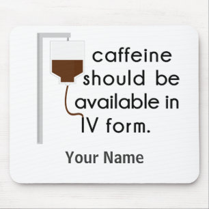 caffeine in IV, nurse humor Mouse Pad