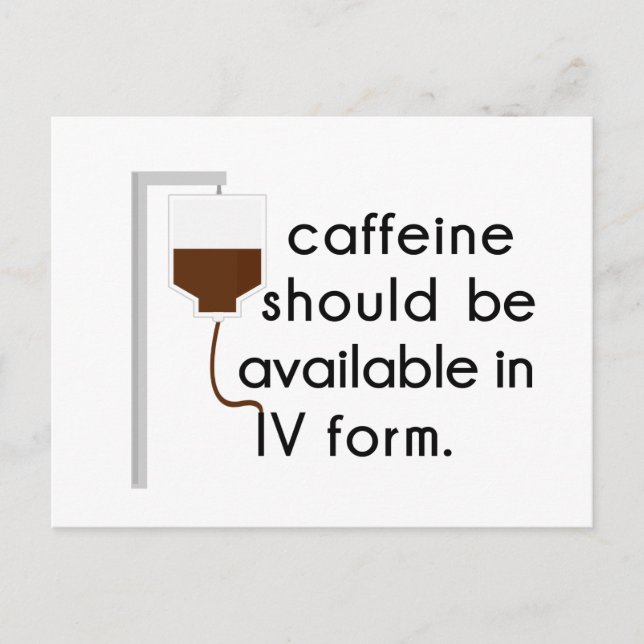 caffeine in IV, nurse humor Postcard (Front)