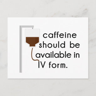 caffeine in IV, nurse humor Postcard