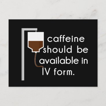 caffeine in IV, nurse humor Postcard