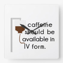 caffeine in IV, nurse humor Square Wall Clock