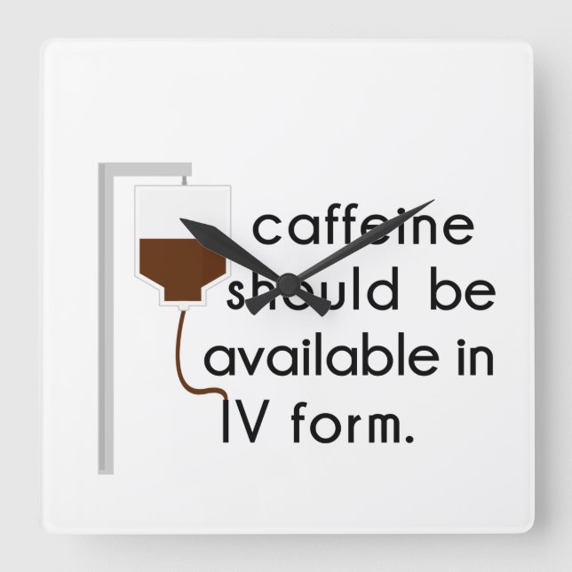 caffeine in IV, nurse humor Square Wall Clock (Front)