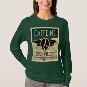 Caffeine is my Co-pilot T-Shirt