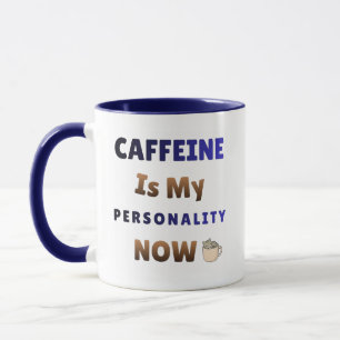 Caffeine Is My Personality   Coffee Chaos Mug