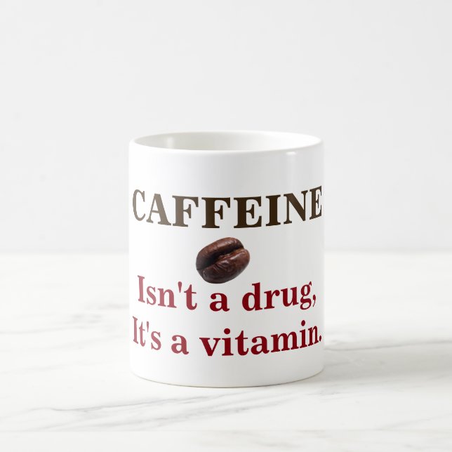 Caffeine isn't a drug coffee mug (Center)