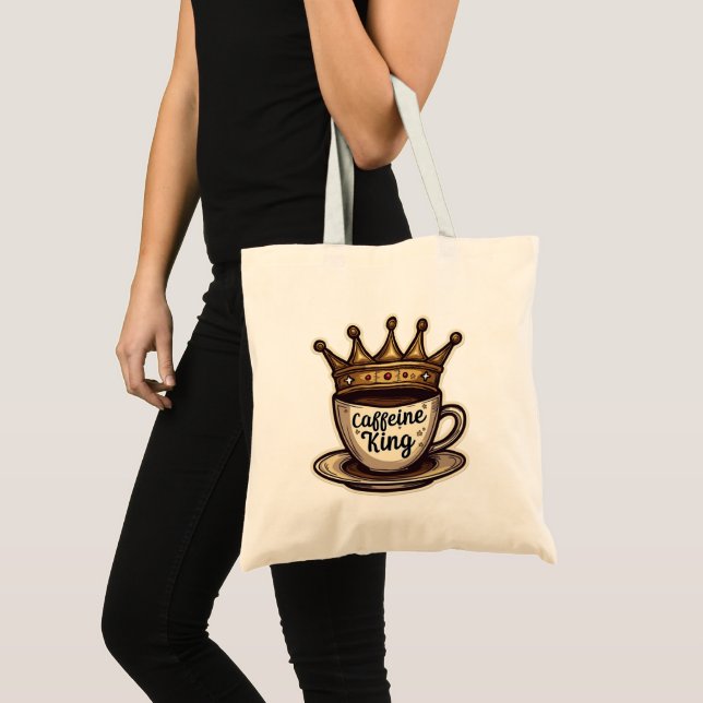Caffeine King - Crowned By Coffee Tote Bag (Front (Product))