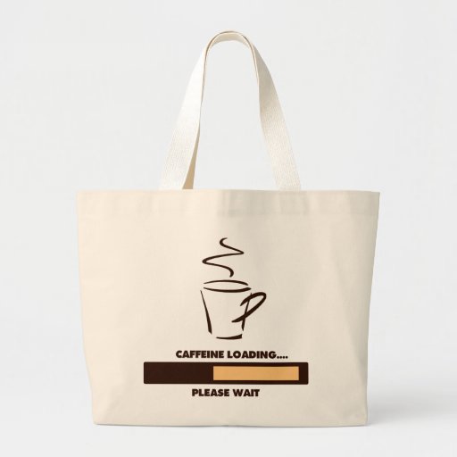 CAFFEINE LOADING - PLEASE WAIT TOTE BAGS | Zazzle