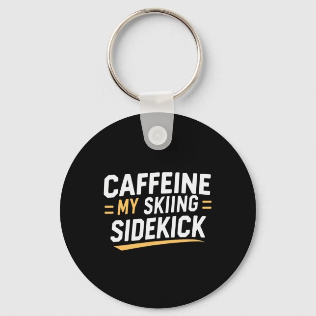Caffeine My Skiing Sidekick Funny Ski Quotes Appar Keychain (Front)