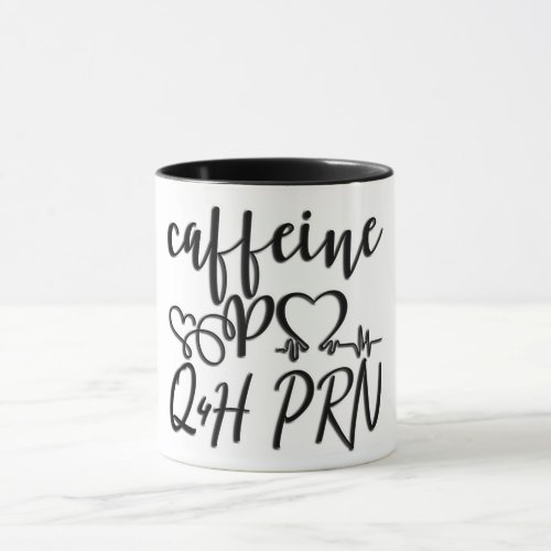 Caffeine PO Q4H PRNNurse Doctor Mug
