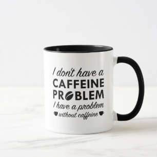 Caffeine Problem Mug