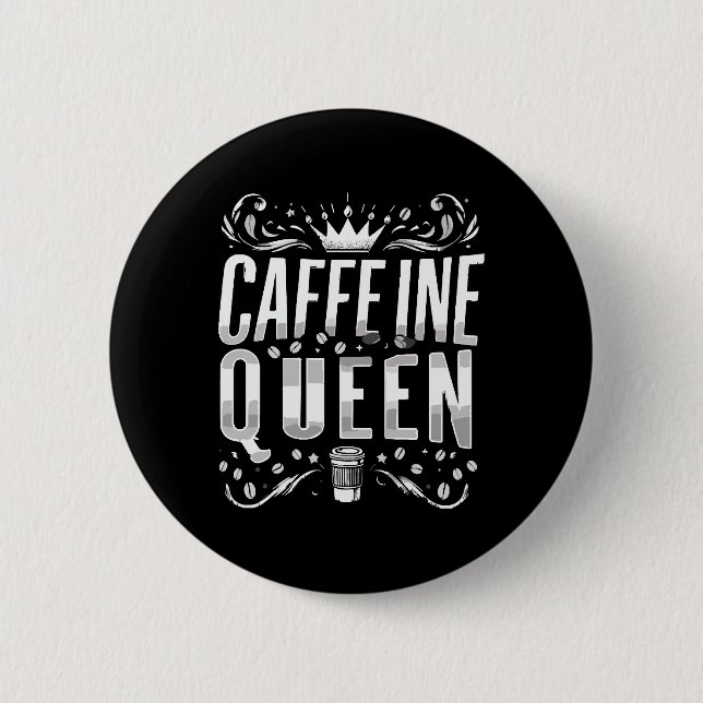 caffeine queen button (Front)