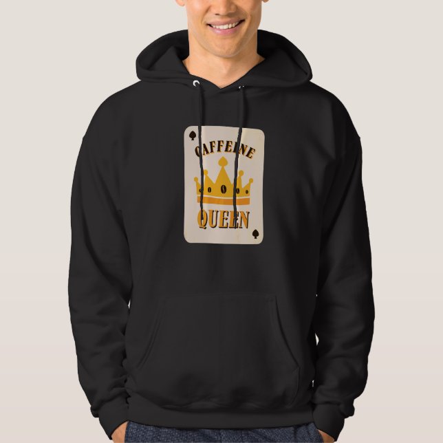 Caffeine Queen  Coffee Hoodie (Front)