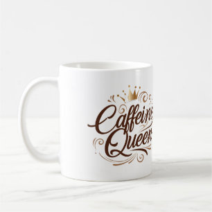 " Caffeine Queen " Coffee Mug