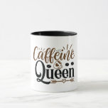 Caffeine Queen: Coffee Mug