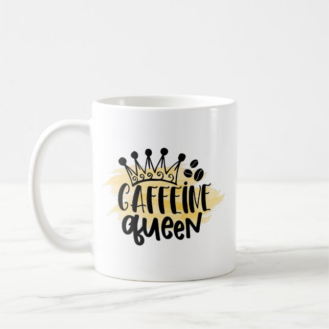 Caffeine Queen Coffee Mug – Funny Gift for Her (Left)