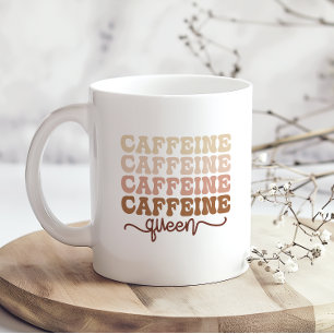Caffeine Queen I Love Coffee Quote Funny Happy Coffee Mug