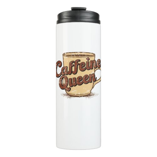 Caffeine Queen Thermal Tumbler