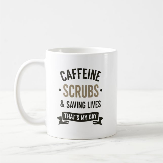 Caffeine Scrubs Saving Lives Nurse Quote Coffee Mug (Left)