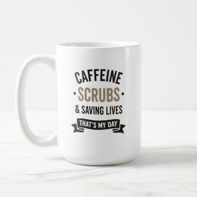 Caffeine Scrubs Saving Lives Nurse Quote Coffee Mug (Left)