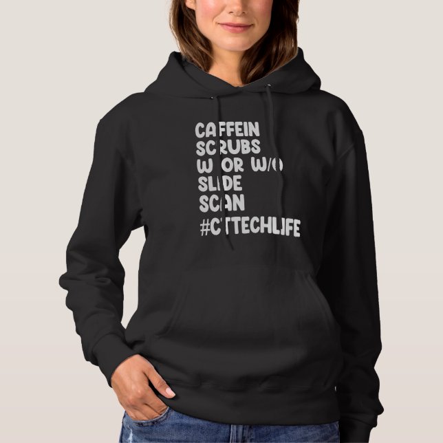 Caffeine Scrubs Scan CT Tech Life Cat Scan Hoodie (Front)
