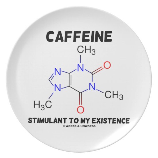 Caffeine Stimulant To My Existence (Molecule) Melamine Plate