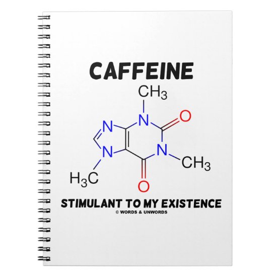Caffeine Stimulant To My Existence (Molecule) Notebook