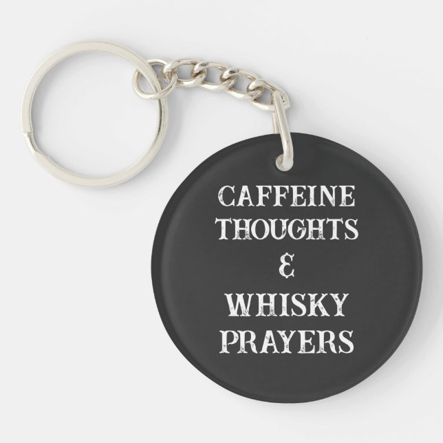 Caffeine Thoughts & Whisky Prayers Stress Relief   Keychain (Front)