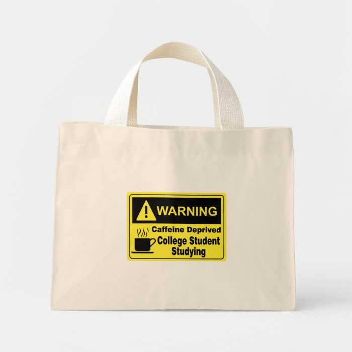 Caffeine Warning College Student Tote Bags