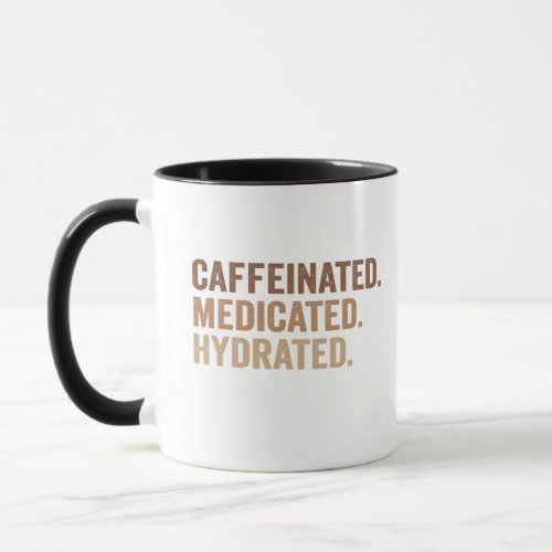 Caffeintated Medicated hydrated Funny Adhd Gift  Mug