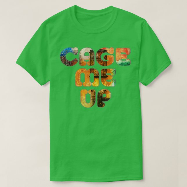 CAGE ME UP T-Shirt (Design Front)