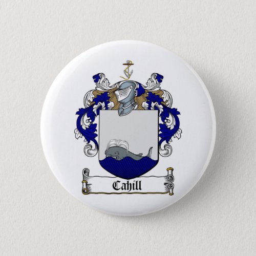 CAHILL FAMILY CREST _  CAHILL COAT OF ARMS BUTTON