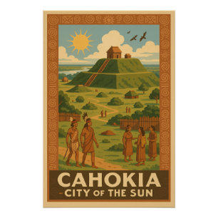 Cahokia – Ancient City of the Mounds Poster