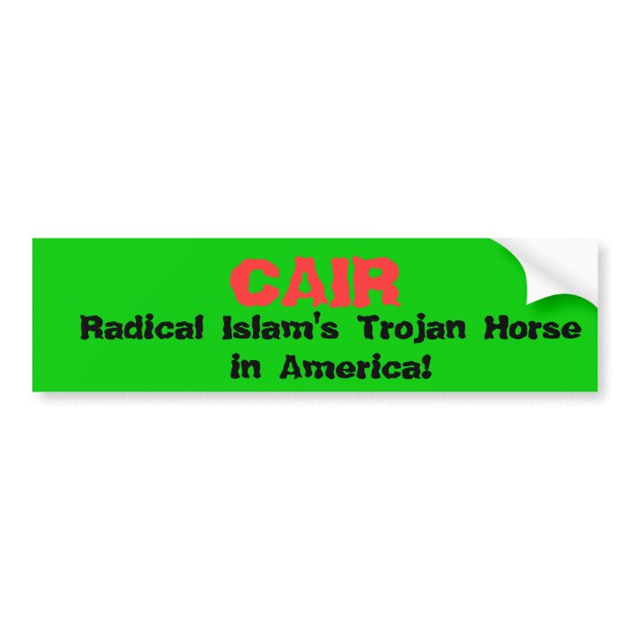 CAIR, Radical Islam's Trojan Horse in America Bumper Stickers
