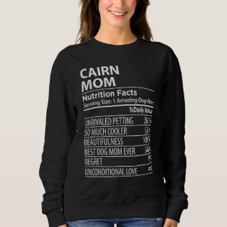 Cairn Mom Nutrition Facts  Cairn Dog Owner Sweatshirt