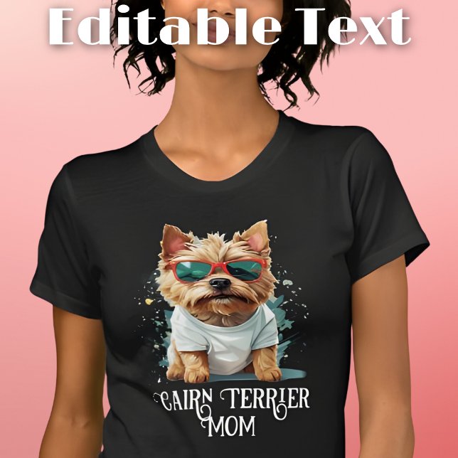 Cairn Terrier Dog Mom Sunglasses T-Shirt (Creator Uploaded)