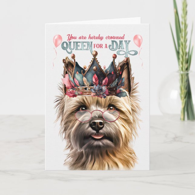 Cairn Terrier Dog Queen for a Day Funny Birthday Card (Front)