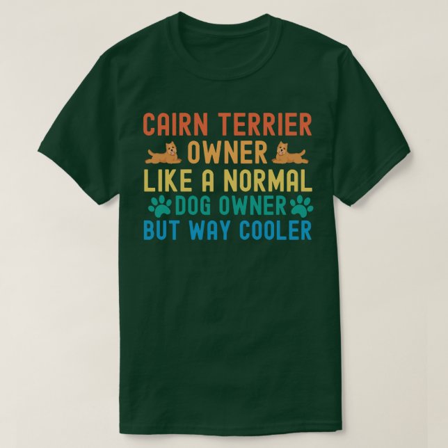 Cairn Terrier Owner 1 T-Shirt (Design Front)