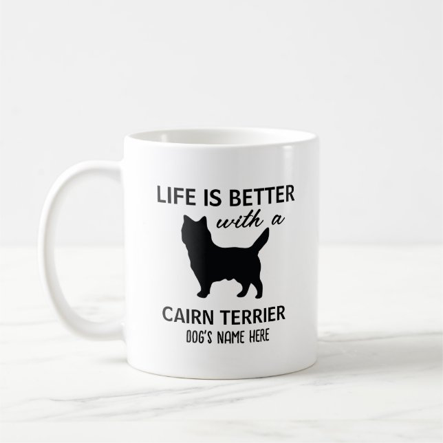 Cairn Terrier Personalized Life is Better  Coffee Mug (Left)