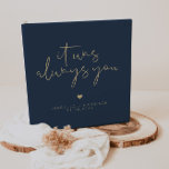 CAITLIN Navy Blue Modern Wedding Photo 3 Ring Binder<br><div class="desc">This bohemian wedding album features a navy blue and gold coloring and an edgy handwritten font with the phrase, "it was always you." Easily change the background and font color to match your event color scheme and add your names and dates to the front and spine for a personal touch....</div>