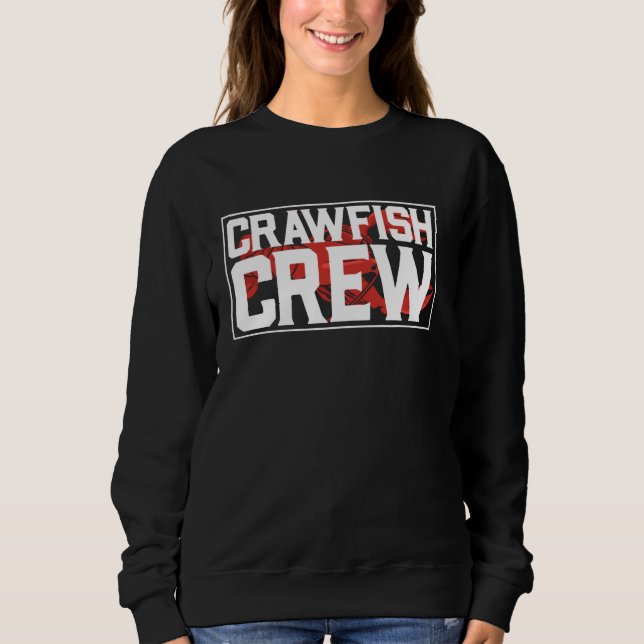 Cajun Crawfish Crew Seafood Crayfish Crawdads Boil Sweatshirt (Front)