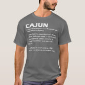 Cajun Definition Funny Louisiana Creole T-Shirt