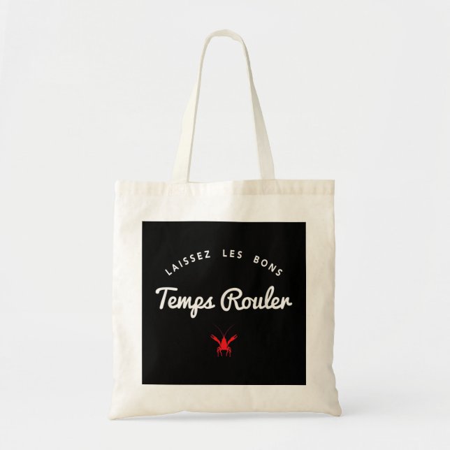 Cajun Laissez Les Bons Temps Rouler  Tote Bag (Front)