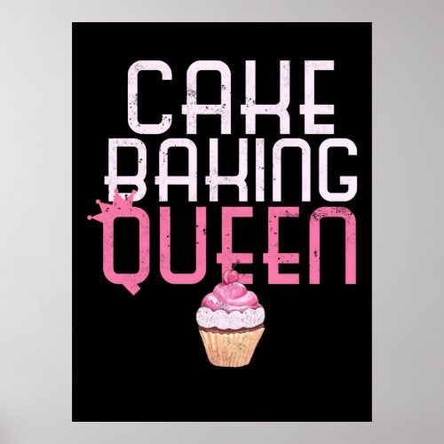 Cake Baking Queen Cupcake Bakers Pastry Poster