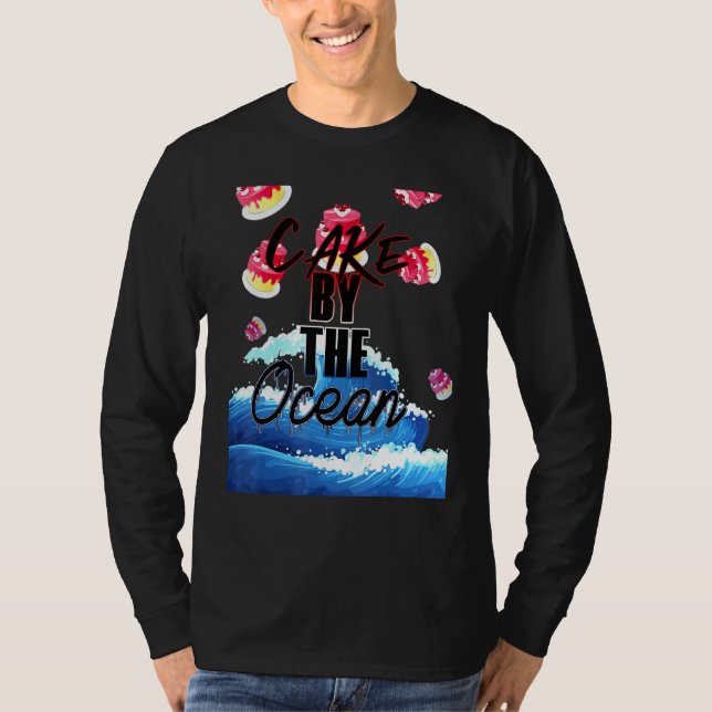 Cake By The Ocean Adult T-Shirt (Front)