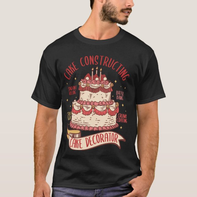 Cake Constructing Funny Cake Baking Cake Baker Dec T-Shirt (Front)