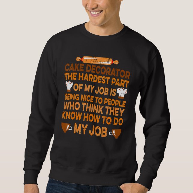 Cake Decorator Cake Decorating Pastry Chef Baker 2 Sweatshirt (Front)