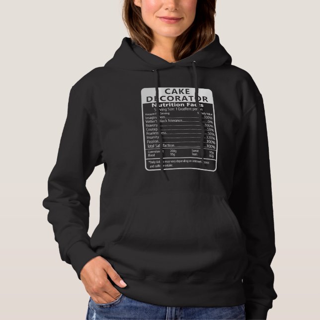 CAKE DECORATOR Nutrition Facts Sarcastic Hoodie (Front)