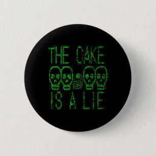 Cake Is A Lie Video Game Graphic Gamer Meme Gaming Button