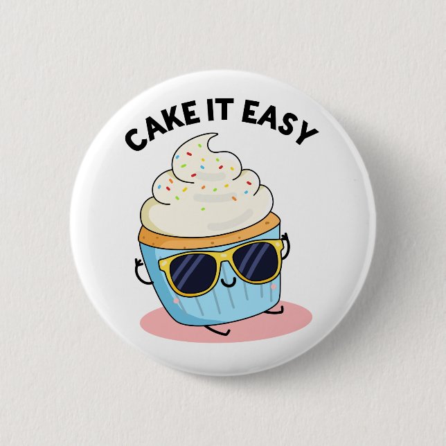 Cake It Easy Funny Cupcake Pun  Button (Front)